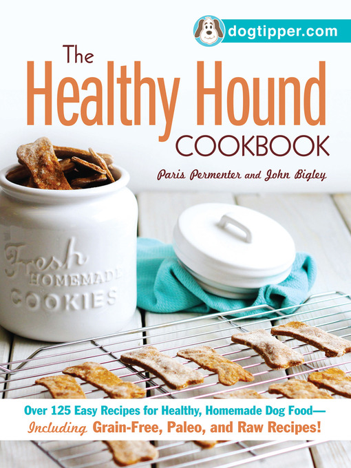 Title details for The Healthy Hound Cookbook by Paris Permenter - Available